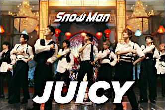 Juicy de Snow Man